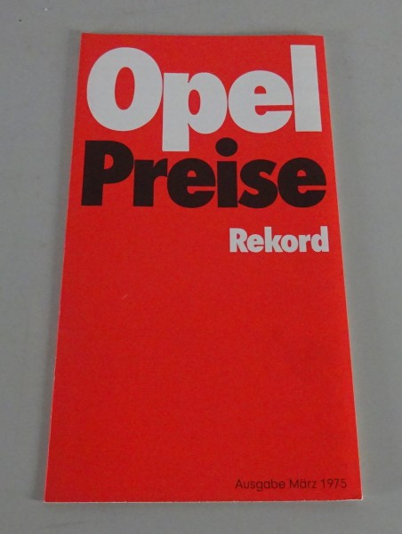 Preisliste Opel Rekord D incl. L / Coupé / Caravan / Lieferwagen Stand 03/1975