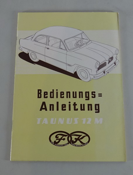 Betriebsanleitung / Handbuch Ford Taunus 12M Weltkugel G13 von 07/1954