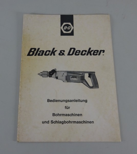 Betriebsanleitung Black & Decker Bohrmaschinen & Schlagbohrmaschinen Stand 1972