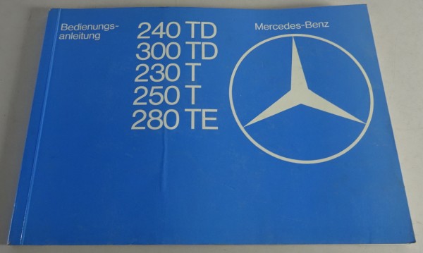 Betriebsanleitung Mercedes Benz W123 T-Modell 240 TD - 280 TE Stand 08/1978