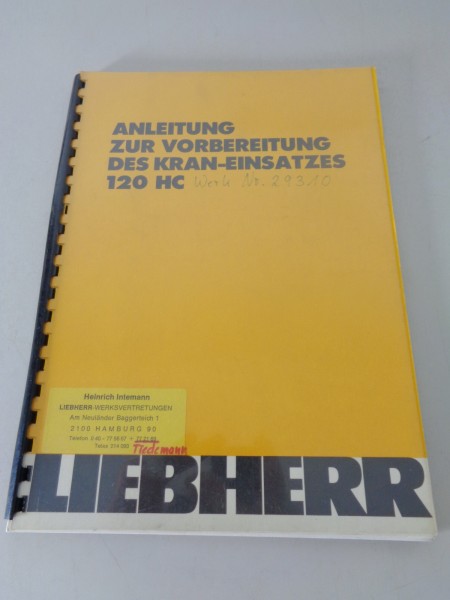 Anleitung zur Vorbereitung des Kran-Einsatzes Liebherr 120 HC Stand 04/1983