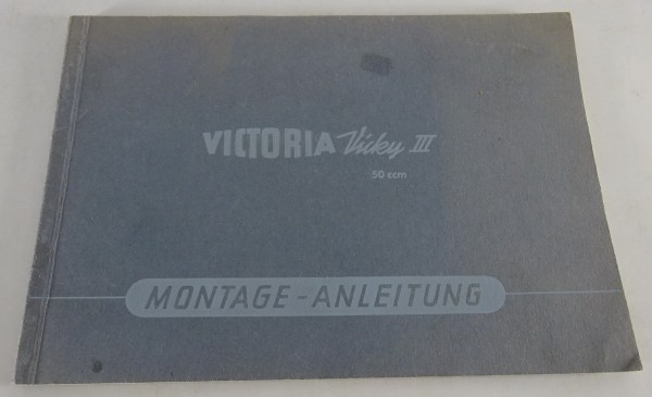 Werkstatthandbuch / Montage Anleitung Moped Victoria Vicky III 50ccm von 03/1955