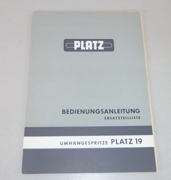 Betriebsanleitung + Teilekatalog Platz Umhängespritze Platz 19 Stand 05/1963