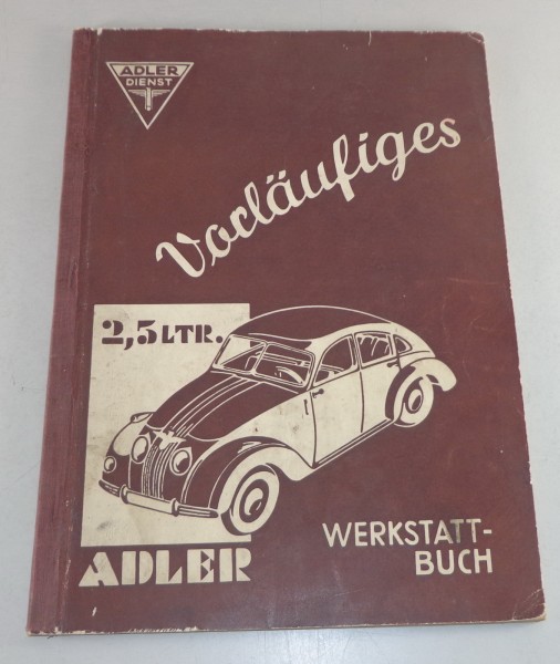 Werkstatthandbuch Adler 2,5 liter Typ 10 Autobahnwagen Stand 1937