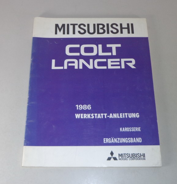 Werkstatthandbuch Mitsubishi Colt / Lancer Nachtrag Karosserie Baujahr 1986