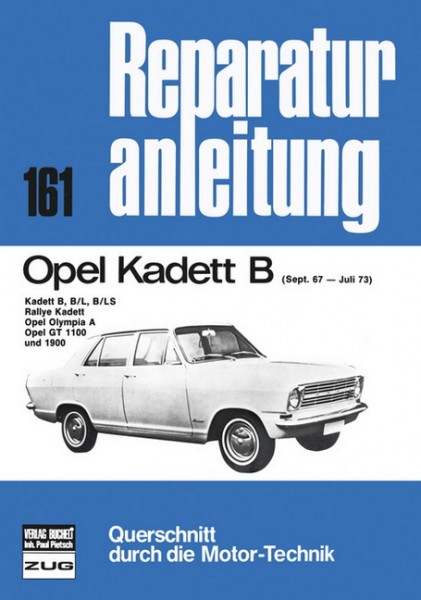 Reparaturanleitung Opel Kadett B Baujahre 1967 bis 1973 - Bucheli Band 161