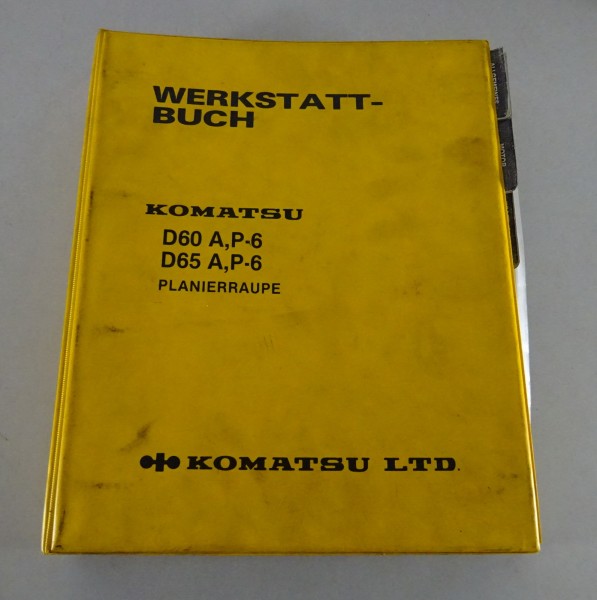 Werkstatthandbuch / Reparaturhandbuch Komatsu Planierraupe D60A,P-6/ D65A,P-6