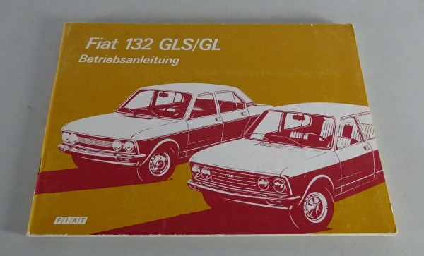 Betriebsanleitung / Handbuch Fiat 132 GLS/GL von 10/1974