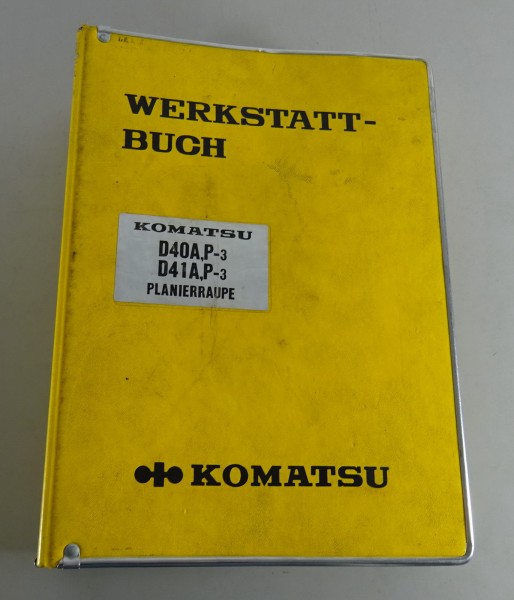 Werkstatthandbuch Komatsu Planierraupe D40A,P-3 und D41A,P-3