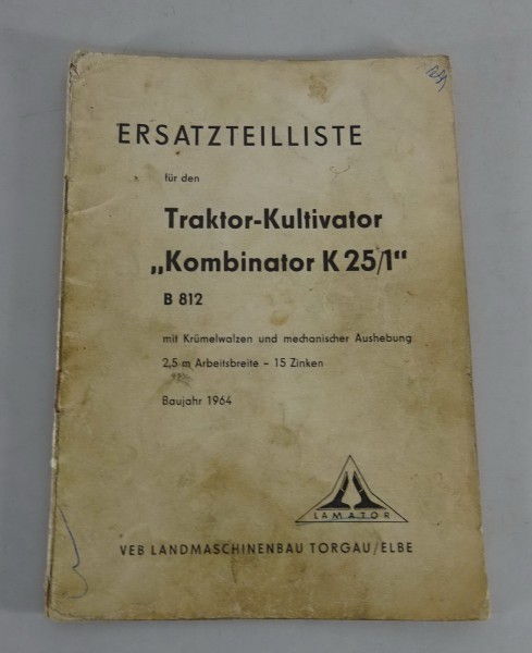 Teilekatalog / Ersatzteilliste VEB Traktor-Kultivator Kombinator K25/1 Typ B812