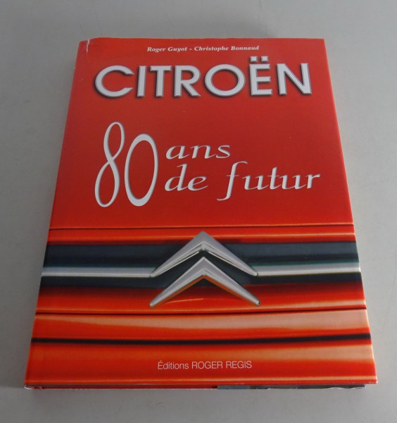 Bildband / Livre illustré: Citroën -80 ans du futur- type A / B / C / 2CV/ DS...