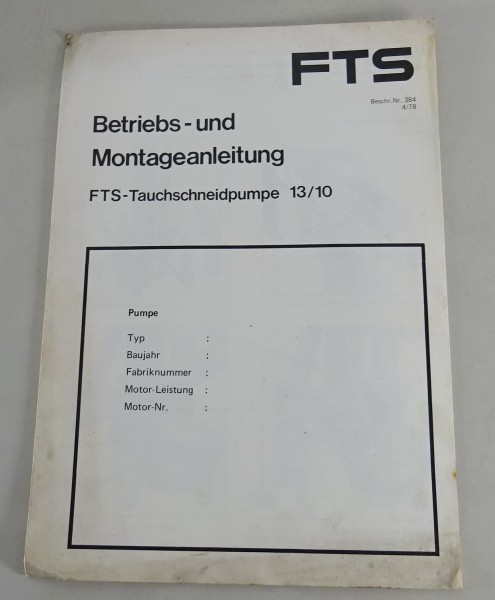 Betriebsanleitung / Handbuch FTS Tauchschneidepumpe 13/10 von 04/1978