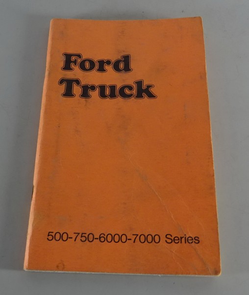 Owner´s Manual / Handbook Ford Truck F 500 - 750 - 6000 - 7000 Series Stand 1973