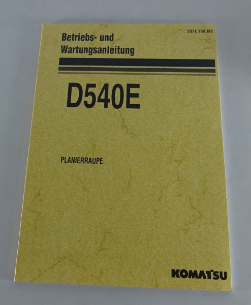 Betriebsanleitung / Handbuch Komatsu Planierraupe D540E Stand 07/2005