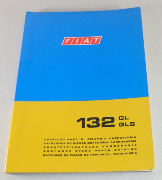 Teilekatalog / Parts Catalog Fiat 132 GL / GLS Karosserie Stand 05/1974