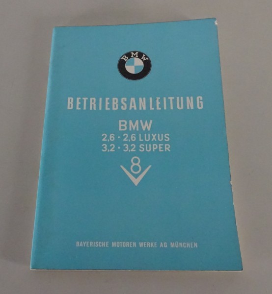Betriebsanleitung BMW 2,6 / Luxus + 3,2 Super V8 Barockengel von 02/1961
