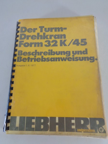 Betriebsanleitung + Teilekatalog Liebherr Turmdrehkran 32 K / 45 von 06/1977