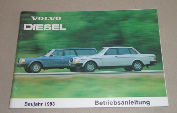 Betriebsanleitung Handbuch Volvo Diesel 240 / 244 / 245 D6 Baujahr 1983