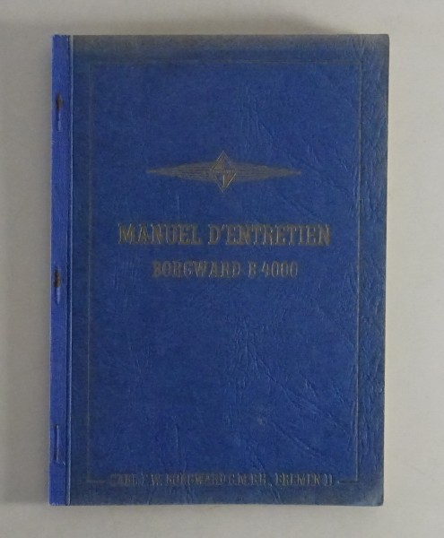 Betriebsanleitung / Manuel D´entretien Borgward B 4000 Stand 11/1951 französisch