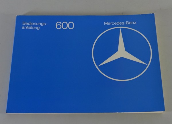 Betriebsanleitung / Handbuch Mercedes 600 W100 "Großer Mercedes" Stand 1977