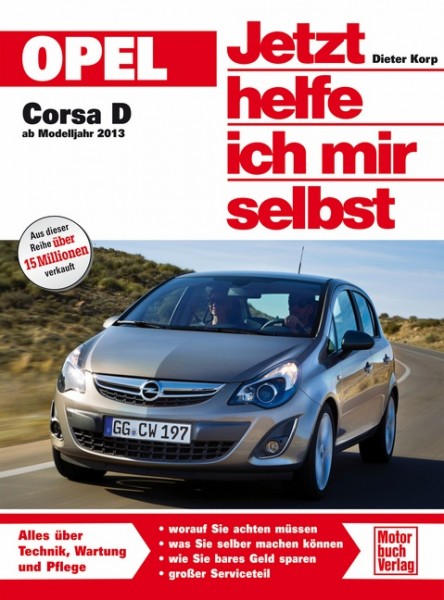 Reparaturanleitung Opel Corsa D ab 2013 - Jetzt helfe ich mir selbst Band 298