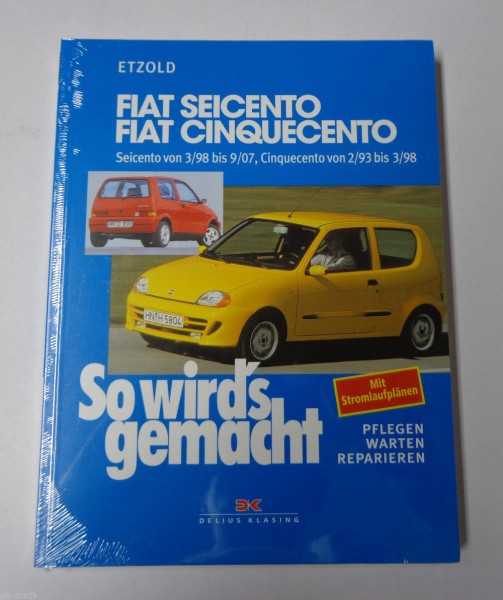 Reparaturanleitung So wird's gemacht Fiat Seicento / Fiat Cinquecento 98 - 07
