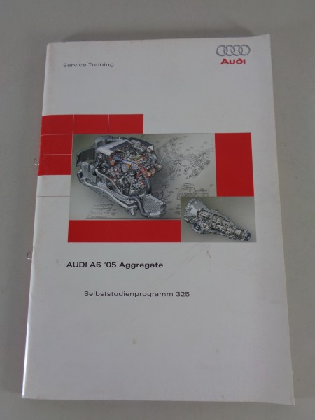 Selbststudienprogramm SSP 325 Audi A6 C6 Aggregate Modelljahr 2005