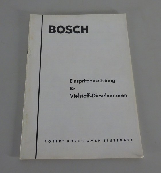 Handbuch Bosch Einspritzausrüstung für Vielstoff-Dieselmotoren Stand 11/1963