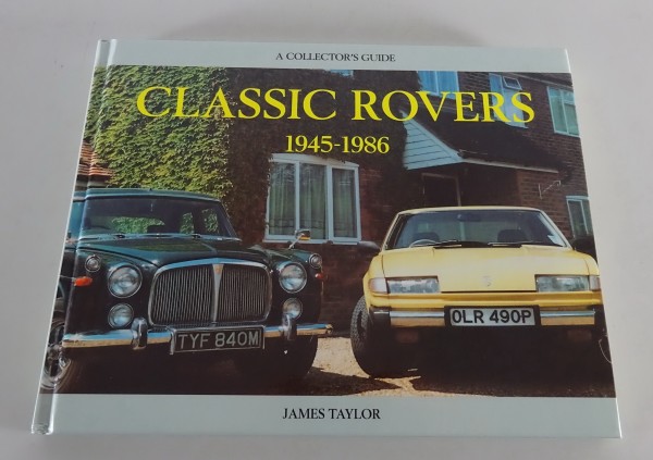 Bildband The Classic Rover 1945 - 1986 mit P3, P4, P5, P6, SD1, Vitesse von 1996
