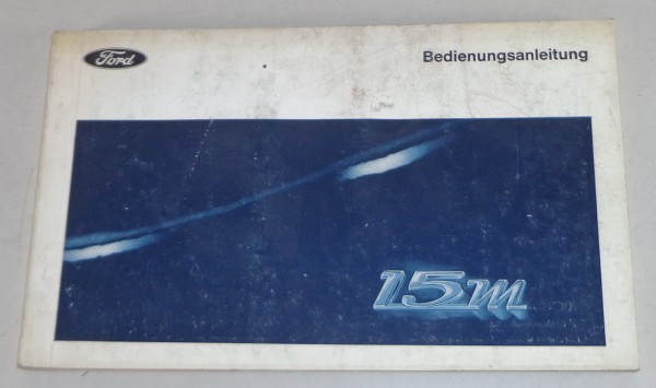 Betriebsanleitung Ford 15M P6 TS / Turnier / TS Coupe Stand 08/1967