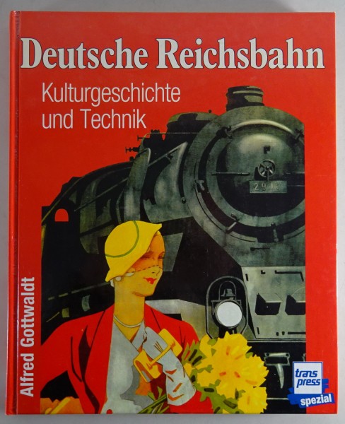 Bildband Deutsche Reichsbahn | Kulturgeschichte und Technik Stand 2000