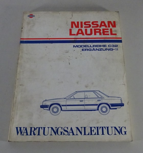 Werkstatthandbuch Wartungsanleitung Nissan Laurel C32 Ergänzung II Stand 02/1987