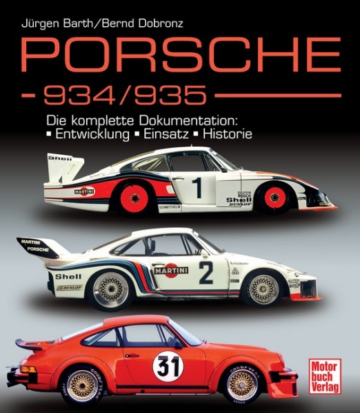 Porsche 934 / 935 - Die komplette Dokumentation: Entwicklung, Einsatz, Historie
