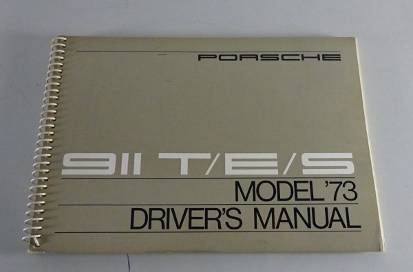 Owner´s Manual / Handbook Porsche 911 T / E / S Modell 1973 from 04/1973