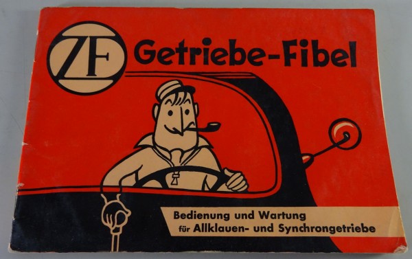 Betriebsanleitung ZF Getriebe Fibel Allklauen- und Synchrongetriebe Stand 8/1960