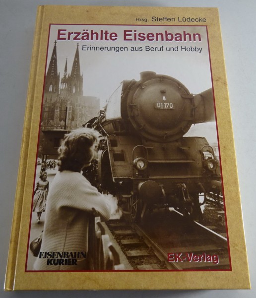 Bildband "Erzählte Eisenbahn | Erinnerungen aus Beruf und Hobby" Stand 2006