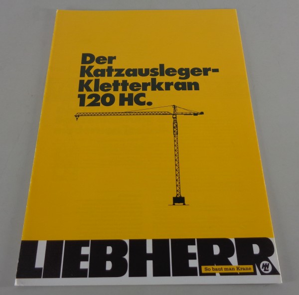 Prospekt / Broschüre Liebherr Der Katzauslegerkletterkran 120 HC von 11/1977