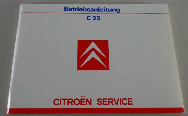 Betriebsanleitung / Handbuch Citroen C 25 Wohnmobil-Basisfahrzeug Stand 07/1987