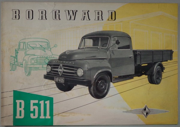 Prospekt / Broschüre Borgward Modell B 511 Schnell-Lastenwagen Stand 1959