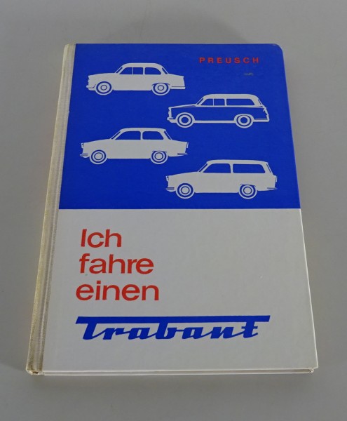Reparaturanleitung / Ich fahre einen Trabant 500 / 600 / 601 transpress 1969