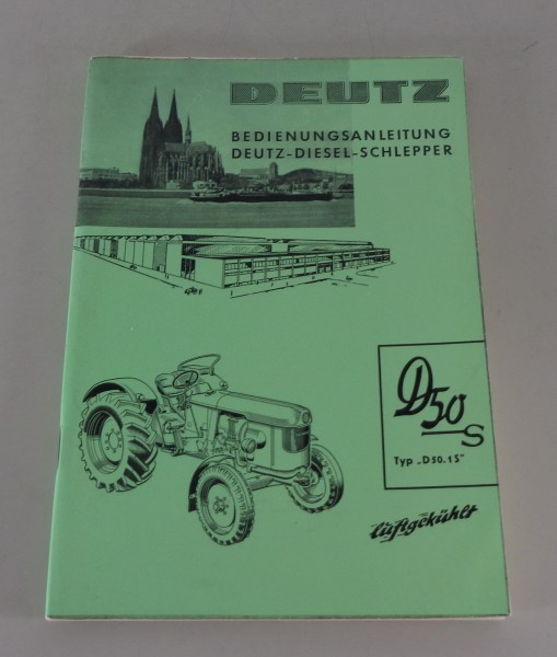 Betriebsanleitung / Bedienungsanleitung Deutz Diesel Schlepper D50 von 1962