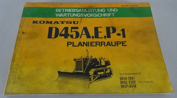 Betriebsanleitung Komatsu Planierraupe D 45 A,E,P-1 Stand 03/1982