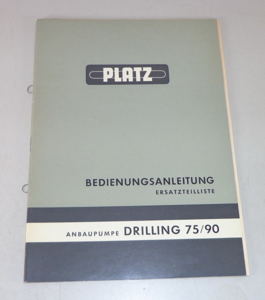 Betriebsanleitung +Teilekatalog Platz Anbaupumpe Drilling 75/90 Stand 03/1964