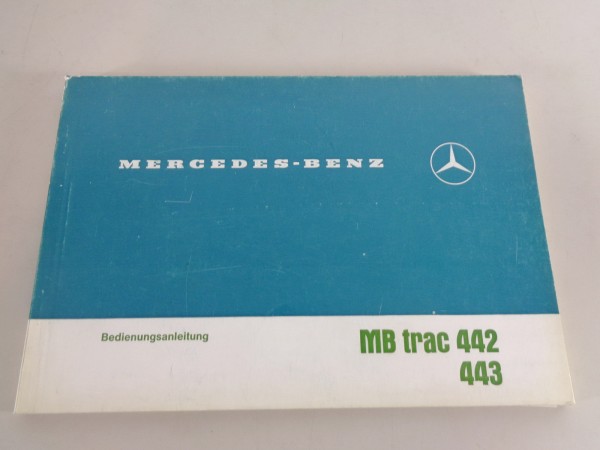 Betriebsanleitung / Handbuch Mercedes MB trac 442 / 443 Stand 01/1979