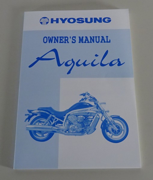 Owner´s Manual / Handbook Hyosung GV 650 Aquila Stand 06/2005