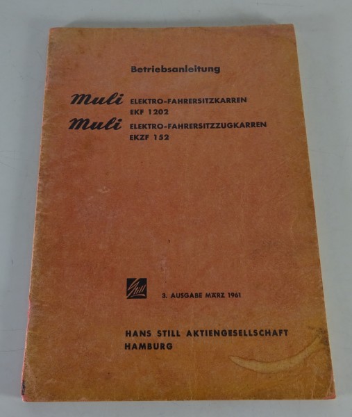Betriebsanleitung Still Muli EKF 1202 / EKF 152 Elektrokarren Stand 03/1961