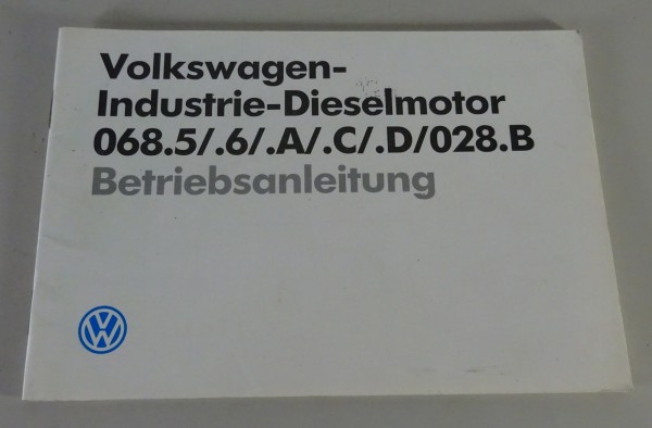 Betriebsanleitung VW Industrie-Dieselmotor 068.5/ .6/ .A/ .C/028.B / ADF 1990