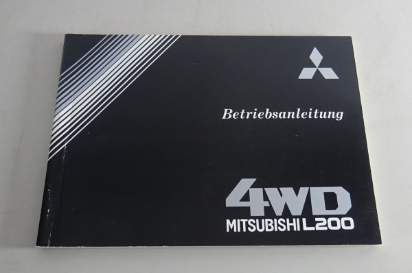 Betriebsanleitung / Handbuch Mitsubishi L 200 4 WD Allrad Stand 1993