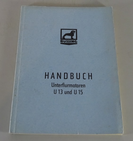 Betriebsanleitung / Handbuch Büssing Unterflurmotoren U 13 & U 15 Stand 08/1955