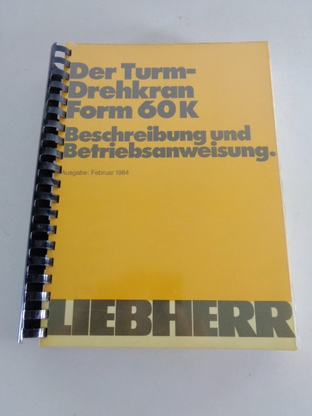 Betriebsanleitung + Teilekatalog Liebherr Turmdrehkran 60 K Stand 02/1984